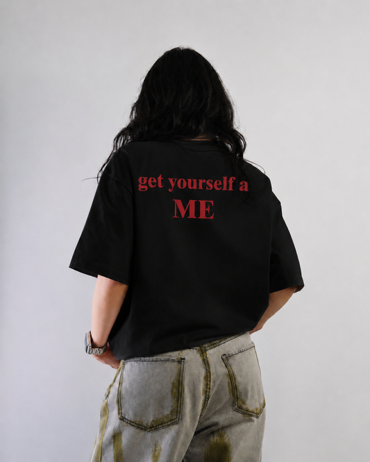Get yourself a me Black Oversized Tshirt