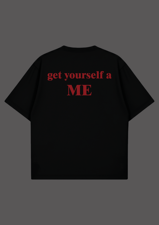Get yourself a me Black Oversized Tshirt