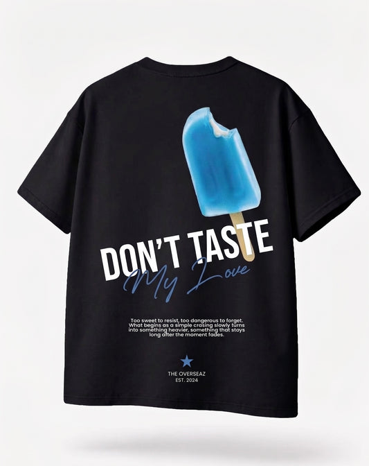 Don’t Taste My Love Black Oversized Tee